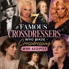 7 Famous Crossdressers Who Helped Make Crossdressing More Accepted