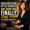 Crossdressing After Divorce: Why Many Men Finally Feel Free to Express Themselves