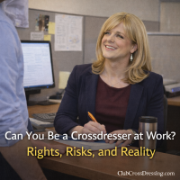 Can You Be a Crossdresser at Work? Rights, Risks, and Reality