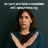 Crossdressing Safely: How to Avoid Stigma, Protect Your Confidence, and Enjoy It Fully