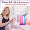 Shaving Body Hair for Crossdressers: Should You and What to Use?