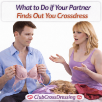 What to Do if Your Partner Finds Out You Crossdress