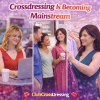Crossdressing Is Becoming Mainstream
