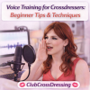 Voice Training for Crossdressers: Beginner Tips & Techniques