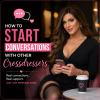 How to Start Conversations With Other Crossdressers