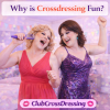 Why is Crossdressing Fun?
