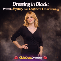 Dressing in Black: Power, Mystery and Confident Crossdressing