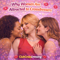 Why Some Women Are Attracted to Crossdressers