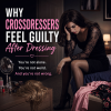 Why Crossdressers Feel Guilty After Dressing