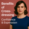 7 Real Benefits of Crossdressing (And How to Feel More Confident Fast)